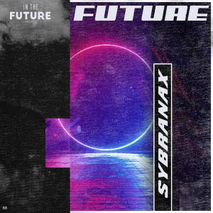 收聽Sybranax的Future歌詞歌曲