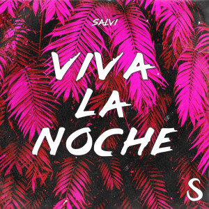 Album Viva La Noche (Explicit) oleh Salvi