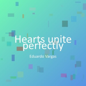 Listen to Hearts unite perfectly song with lyrics from Eduardo Vargas
