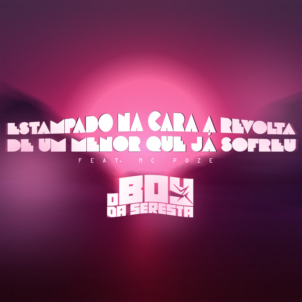 Estampado na Cara a Revolta de um Menor Que Já Sofreu (feat. MC POZE) (Explicit)