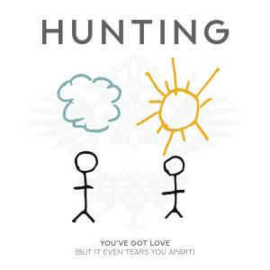 อัลบัม You've Got Love (But It Even Tears You Apart) (Explicit) ศิลปิน Hunting