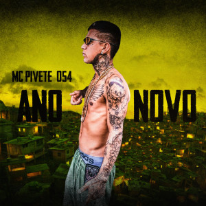 收聽Mc Pivete 054的Ano Novo (Explicit)歌詞歌曲