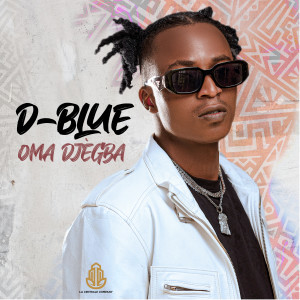 Listen to OMA DJEGBA song with lyrics from D-BLUE