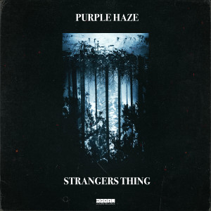 收聽Purple Haze的Strangers Thing歌詞歌曲