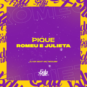 Listen to PIQUE ROMEU E JULIETA ELETRO FUNK (Explicit) song with lyrics from DJ GK BEAT