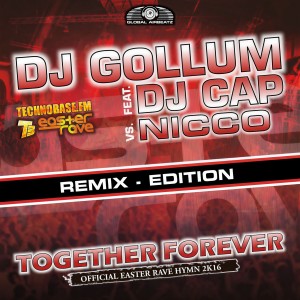 收聽DJ Gollum的Together Forever (Easter Rave Hymn 2k16) (GSB Remix)歌詞歌曲