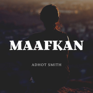 Album Maafkan from Adhot Smith