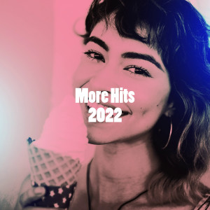 Album More Hits 2022 (Explicit) oleh Various