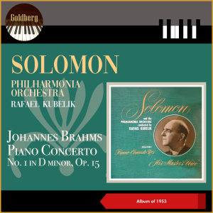 Album Johannes Brahms: Piano Concerto No. 1 in D minor, Op. 15 (Album of 1953) from Solomon