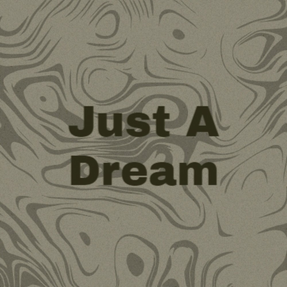 Just a Dream
