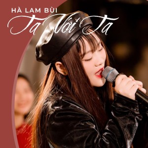 Listen to Ta Với Ta song with lyrics from Hà Lam Bùi