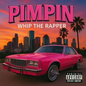 Whip The Rapper的專輯Pimpin (Explicit)
