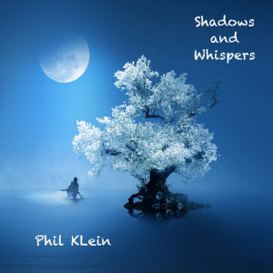 Dengarkan lagu Shadows and Whispers nyanyian Phil Klein dengan lirik