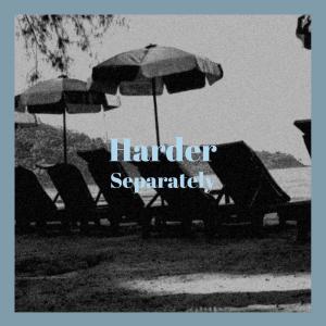 Album Harder Separately from Various