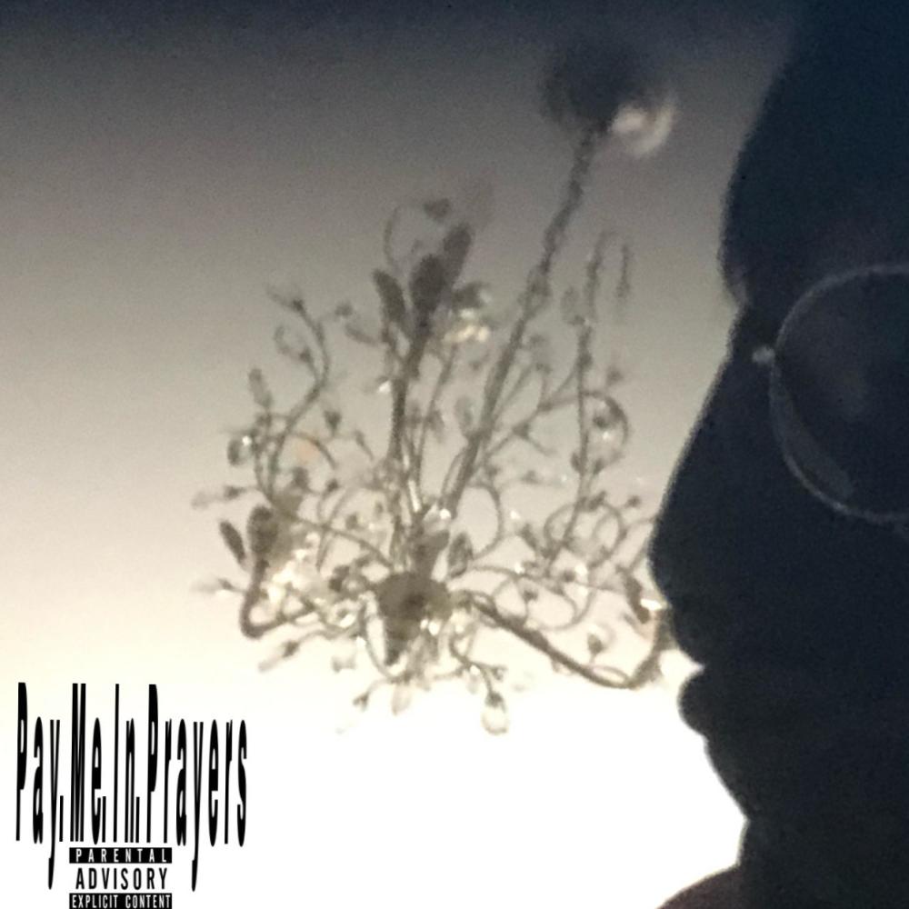 Pay Me In Prayers (Explicit)