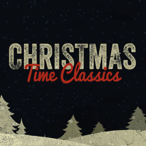 Christmas Time的專輯Christmas Time Classics