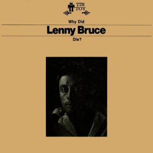 Lenny Bruce的專輯Why Did Lenny Bruce Die?