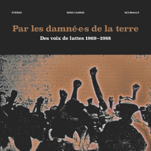 Various的專輯Par les damné.e.s de la terre (Des voix de luttes 1969-1988)