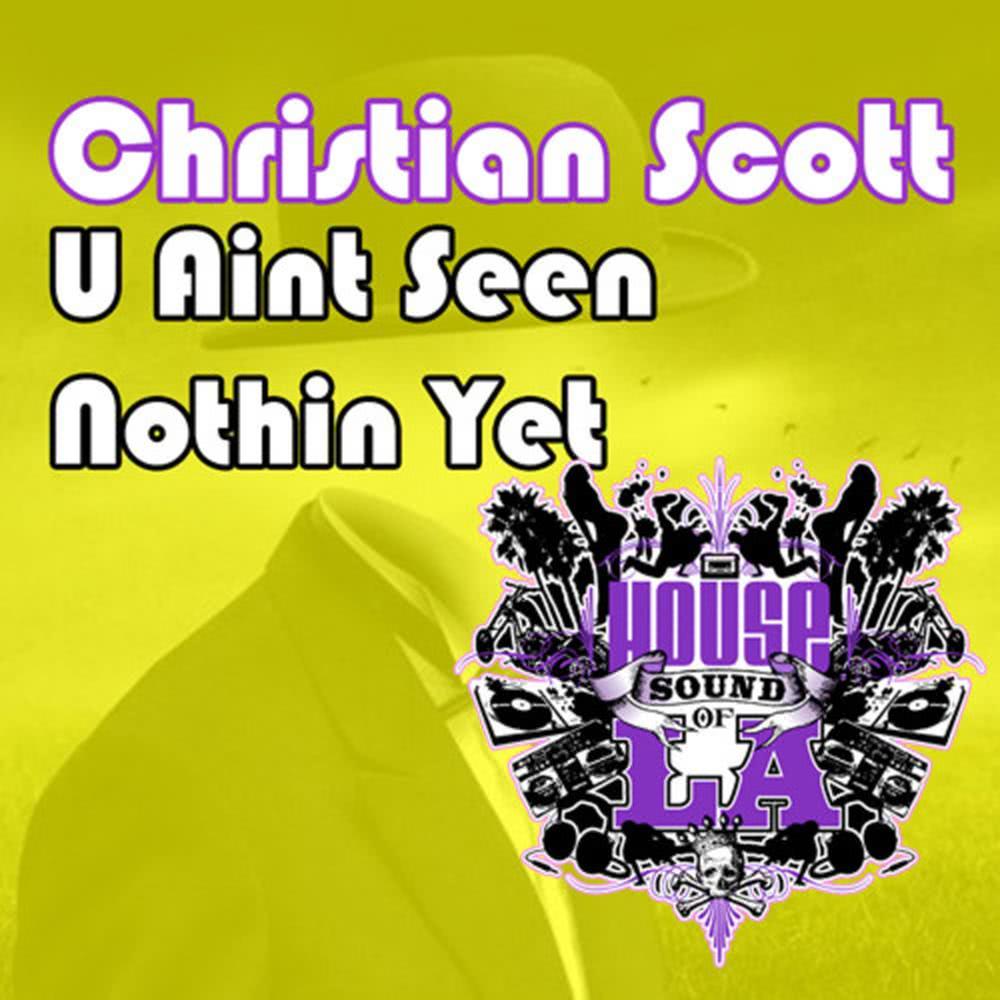 U Aint See Nothin Yet