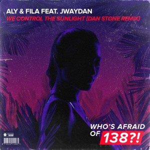 Dengarkan lagu We Control The Sunlight (Dan Stone Remix) nyanyian Aly & Fila dengan lirik