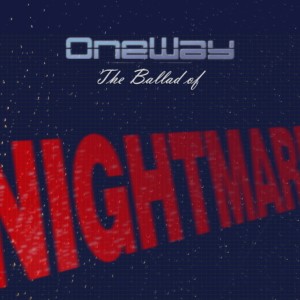 Listen to The Ballad of Nightmare song with lyrics from One Way