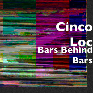 Album Bars Behind Bars (Explicit) from Cinco Loc