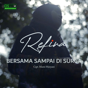 Listen to Bersama Sampai Di Surga song with lyrics from Refina