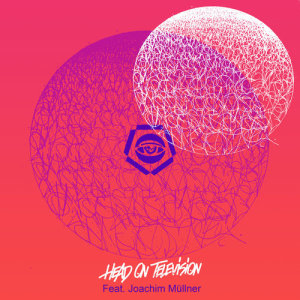收聽Head On Television的Out Of Body Experiences (feat. Joachim Müllner)歌詞歌曲