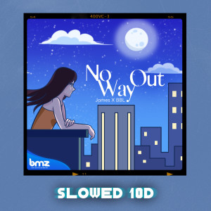 Listen to No Way Out (Slowed 10D Version) song with lyrics from James