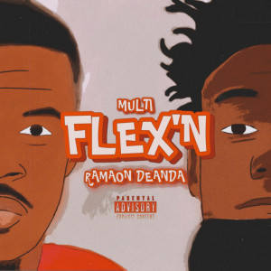 Listen to Flex’n (Explicit) song with lyrics from Multi