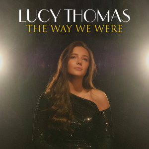 收聽Lucy Thomas的The Way We Were歌詞歌曲
