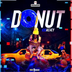 Listen to Donut (Explicit) song with lyrics from Kibauney