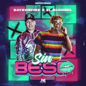 Listen to Sin Beso (Explicit) song with lyrics from Bayron Fire