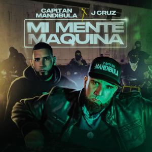 Capitan Mandibula的專輯MI MENTE MAQUINA (Explicit)
