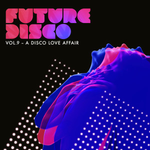 Futuredisco的專輯Future Disco, Vol. 9 - A Disco Love Affair