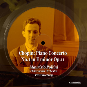 Maurizio Pollini的專輯Chopin: Piano Concerto No.1 in E minor Op.11