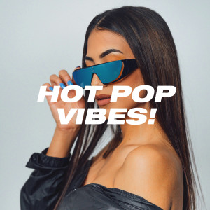 อัลบัม Hot Pop Vibes! ศิลปิน Various Artists