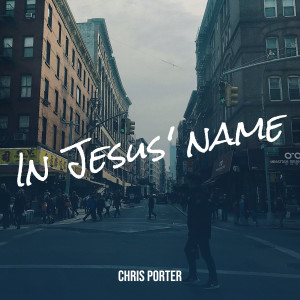 Album In Jesus' name from Chris Porter