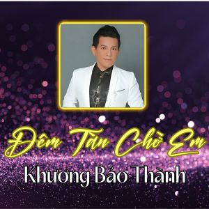 Album Đêm Tàn Chờ Em from Khương Bảo Thanh