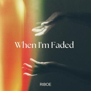 收聽RIBOE的When I'm Faded歌詞歌曲