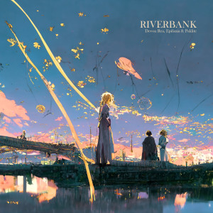 Listen to Riverbank song with lyrics from EPIFANIA