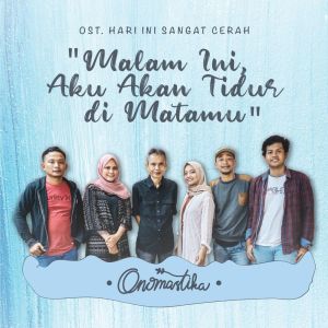 Listen to Malam ini Aku akan Tidur di Matamu (From "Hari Ini Sangat Cerah") song with lyrics from Onomastika