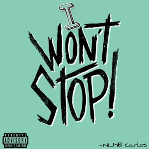 Dengarkan I Won’t Stop (Explicit) lagu dari NLMB Carlos dengan lirik