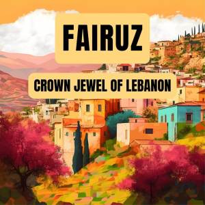Album Crown Jewel of Lebanon oleh Fairuz