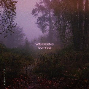 Listen to Wandering (Don't Go) song with lyrics from Lia Marie Johnson