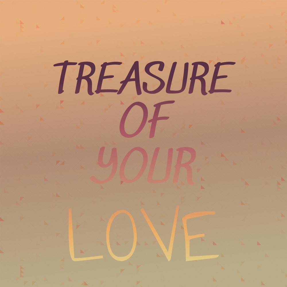 Treasure of Your Love