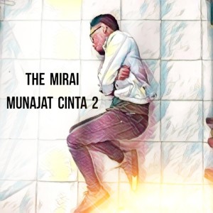 收聽the Mirai的Munajat Cinta 2歌詞歌曲