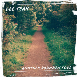 Listen to Another Drunken Fool song with lyrics from Lee Teah