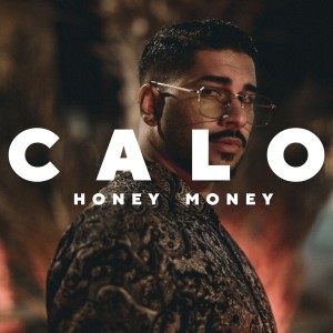 ดาวน์โหลดและฟังเพลง Honey Money (Explicit) พร้อมเนื้อเพลงจาก Calo
