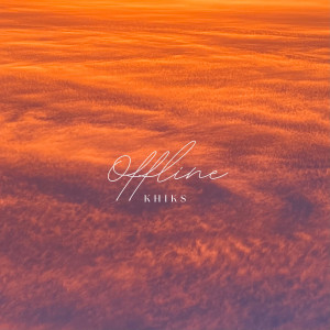Listen to Offline song with lyrics from Khiks